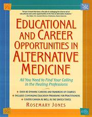 Cover of: Educational and career opportunities in alternative medicine: all you need to find your calling in the healing professions