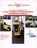 Cover of: Evaluation Findings of the Laserlux Mobile Pavement Marking Retroreflectometer (CERF Report) | Highway Innovative Technology Evalution