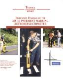 Cover of: Evaluation Findings of the Mx 30 Pavement Marking Retroreflectometer (Technical Evaluation Report)