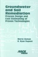 Cover of: Groundwater and Soil Remediation: Process Design and Cost Estimating of Proven Technologies