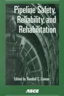 Cover of: Pipeline Safety, Reliability, and Rehabilitation by Colo.) International Public Works Congress & Exposition (1999 : Denver