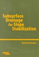 Subsurface Drainage for Slope Stabilization by Kevin Forrester
