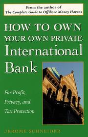 Cover of: How to own your own private international bank: for profit, privacy, and tax protection