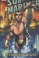 Cover of: Sub-Mariner: Revolution (Marvel Comics, Civil War)