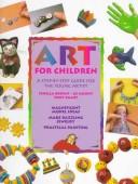Cover of: Art for Children: A Step-By-Step Guide for the Young Artist