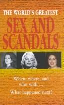 Cover of: The World's Greatest Sex and Scandals