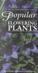 Cover of: The Illustrated Directory of Popular Flowering Plants | Marshall Craigmyle