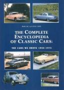 Cover of: Complete Encyclopedia of Classic Cars: The Cars We Drove 1945 -1975