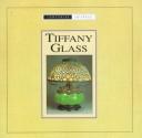 Cover of: Tiffany Glass (Centuries of Style)