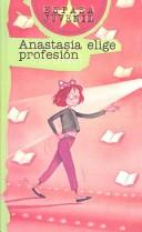 Cover of: Anastasia Elige Profesion/Anastasia's Chosen Career by Lois Lowry