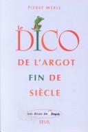 Cover of: Dictionnaire de l'Argot Fin De Siecle