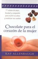 Cover of: Chocolate Para El Corazon De LA Mujer by Kay Allenbaugh