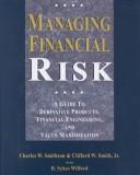 Cover of: Managing Financial Risk by Clifford W. Smith Jr., D. Sykes Wilford, C. W. Smithson