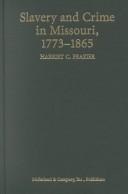 Cover of: Slavery and Crime in Missouri, 1773-1865 by Harriet C. Frazier