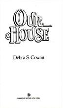 Cover of: Our House (Homespun) by Debra S. Cowan