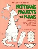 Cover of: The Kid's Stuff Book of Patterns, Projects, and Plans to Perk Up Early Learning Programs