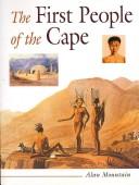 Cover of: The First People of the Cape: A Look at Their History and the Impact of Colonialism on the Cape's Indigenous People (Heritage S.)