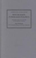 Cover of: Witchcraft, Power & Politics by I. Niehaus