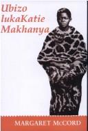 Cover of: Ubizo Lukakatie Makhanya by Margaret McCord