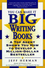 Cover of: You can make it big writing books: a top agent shows you how to develop a million-dollar bestseller