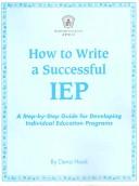 Cover of: How to Write a Successful IEP: A Step-by-Step Guide for Developing Individual Education Programs by Dena Hook