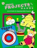 Cover of: Small Projects for Small Hands: Arts and Crafts for Beginning Skills Programs (Kids' Stuff)