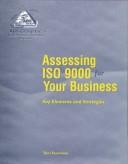 Cover of: Assessing Iso 9000 for Your Business: Key Elements and Strategies