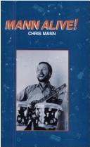 Cover of: Mann Alive! by Chris Mann