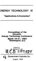 Cover of: Energy Technology XI: Applications and Economics : Proceedings of the Eleventh Energy Technology Conference March 19-21, 1984 Washington, D.C.