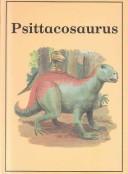 Cover of: Psittacosaurus (Dinosaur Library) by Frances Swann