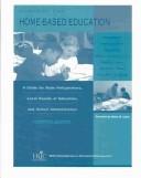 Cover of: Support for Home-Based Education: Pioneering Partnerships Between Public Schools and Families Who Instruct Their Children at Home : A Guide for State Policymakers, Local Boards of