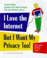 Cover of: I love the Internet, but I want my privacy, too! by Chris Peterson