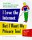 Cover of: I love the Internet, but I want my privacy, too!