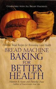 Cover of: Bread Machine Baking for Better Health by Daniella Chace, Maureen B. Keane