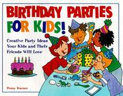 Cover of: Birthday Parties for Kids! Creative Party Ideas Your Kids and Their Friends Will Love