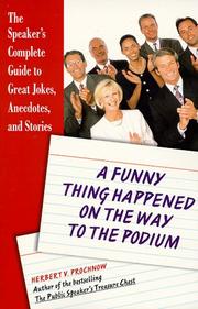Cover of: A funny thing happened on the way to the podium: the speaker's complete guide to great jokes, anecdotes, and stories