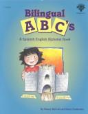 Cover of: Bilingual ABC's: A Spanish English Alphabet Book