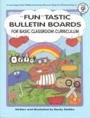 Cover of: Fun Tastic Bulletin Boards for Basic Classroom Curriculum/Ga 1441