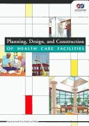 Cover of: Planning, Design and Construction of Health Care Facilities