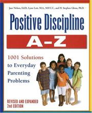 Cover of: Positive Discipline A-Z, Revised and Expanded 2nd Edition by Jane Ed.D. Nelsen, Lynn Lott, H. Stephen Glenn