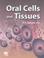 Cover of: Oral Cells and Tissues