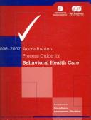 Cover of: Accreditation Process Guide for Behavioral Health Care 2006-07