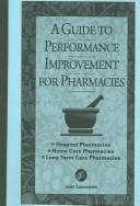 Cover of: Guide To Performance Improvement For Pharmacies
