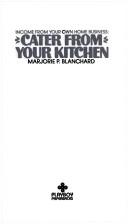 Cover of: Income from Your Own Home Business: Cater from Your Kitchen