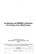 Cover of: Livelihoods and Cbnrm in Namibia: The Findings of the Wild Project: Final Technical Report of the Wildlife Integration for Livelihood Diversification