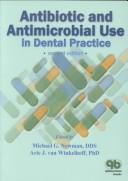 Antibiotic and antimicrobial use in dental practice by Michael G. Newman