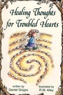 Cover of: Healing Thoughts for Troubled Hearts (Elf Self Help) by Daniel Grippo