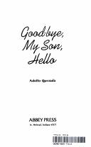 Cover of: Good Bye My Son Hello