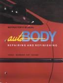 Cover of: Auto Body Repairing and Refinishing Repainting/Instructor Manual