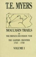 Cover of: Moccasin Trails of the French and Indian War: The Eastern Frontier 1743-1758